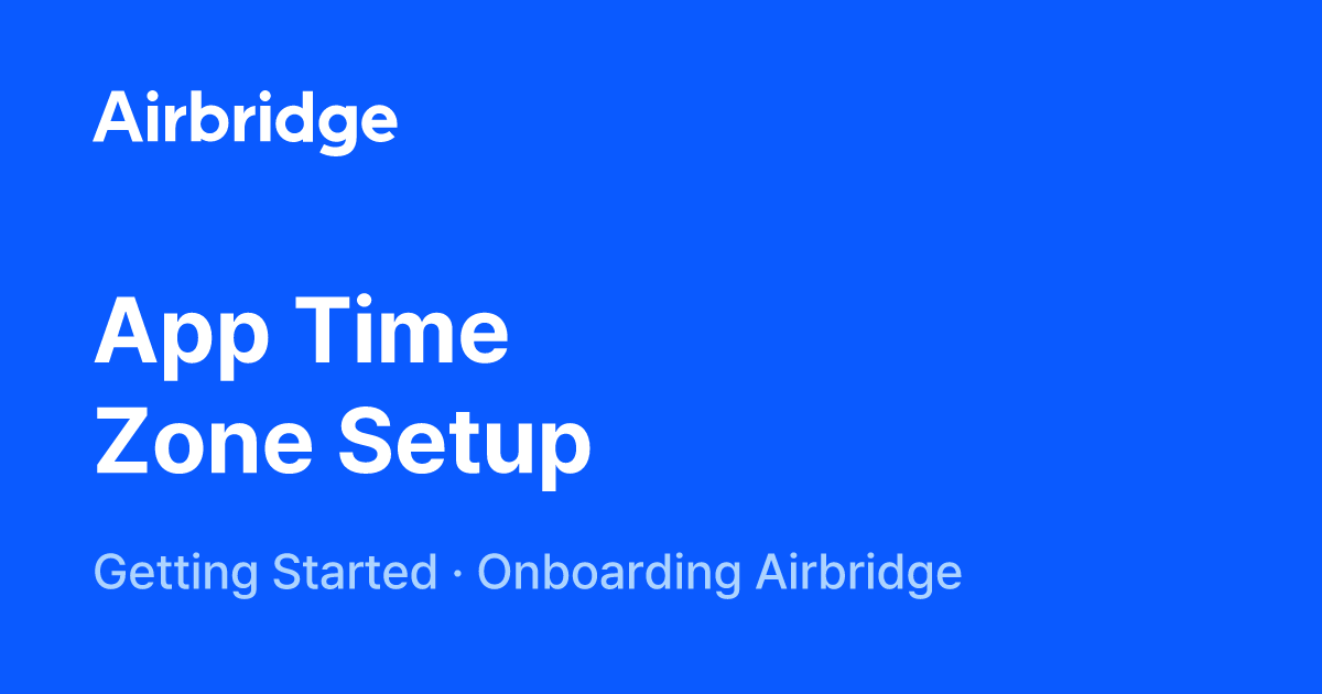 App Time Zone Setup Airbridge Help Center